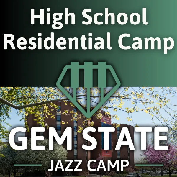 Gem State Jazz Camp 2026 – High School Residential Camp